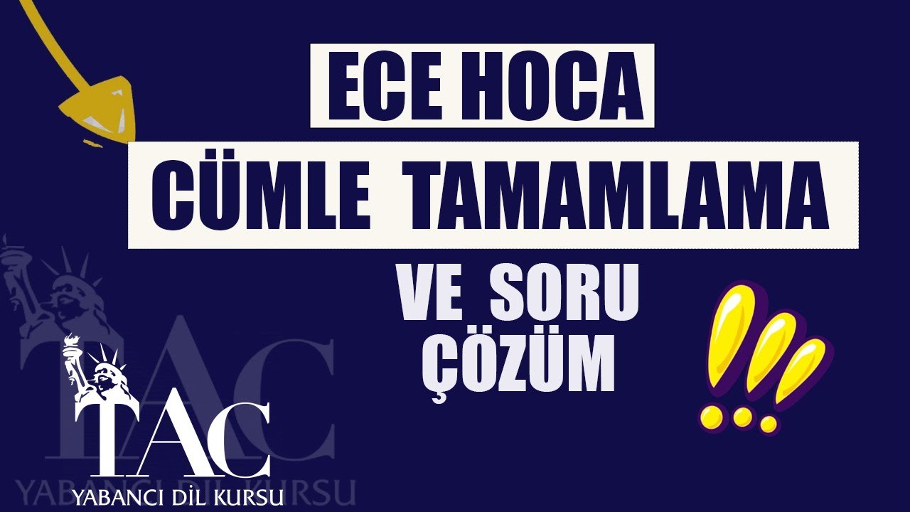 CÜMLE TAMAMLAMA SORU ÇÖZÜMÜ  -ECE HOCA - YDS YÖKDİL - YKS DİL