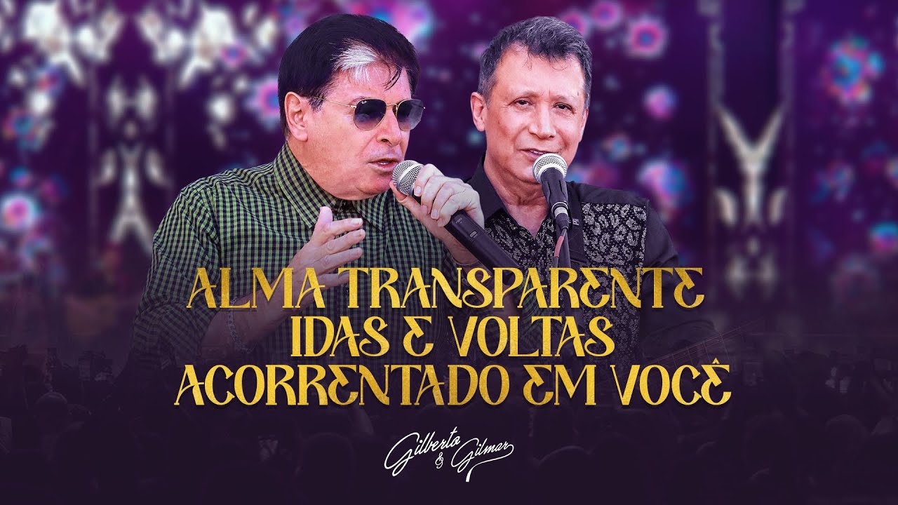 Gilberto e Gilmar - EP.04: Alma Transparente / Idas e Voltas / Acorrentado em Você