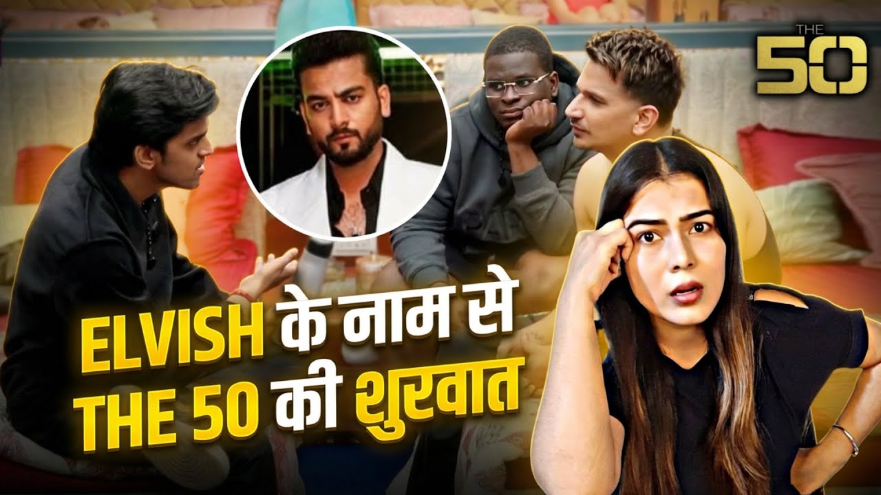 THE 50 | Elvish Yadav Ke Naam Par Maxtern Tikna Chahta Hai, Prince Se Milaya Hath