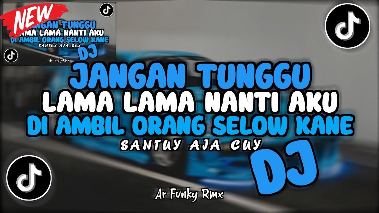 DJ JANGAN TUNGGU LAMA LAMA NANTI DI AMBIL ORANG SELOW REMIX BASS KANE | Ar Fvnky Rmx