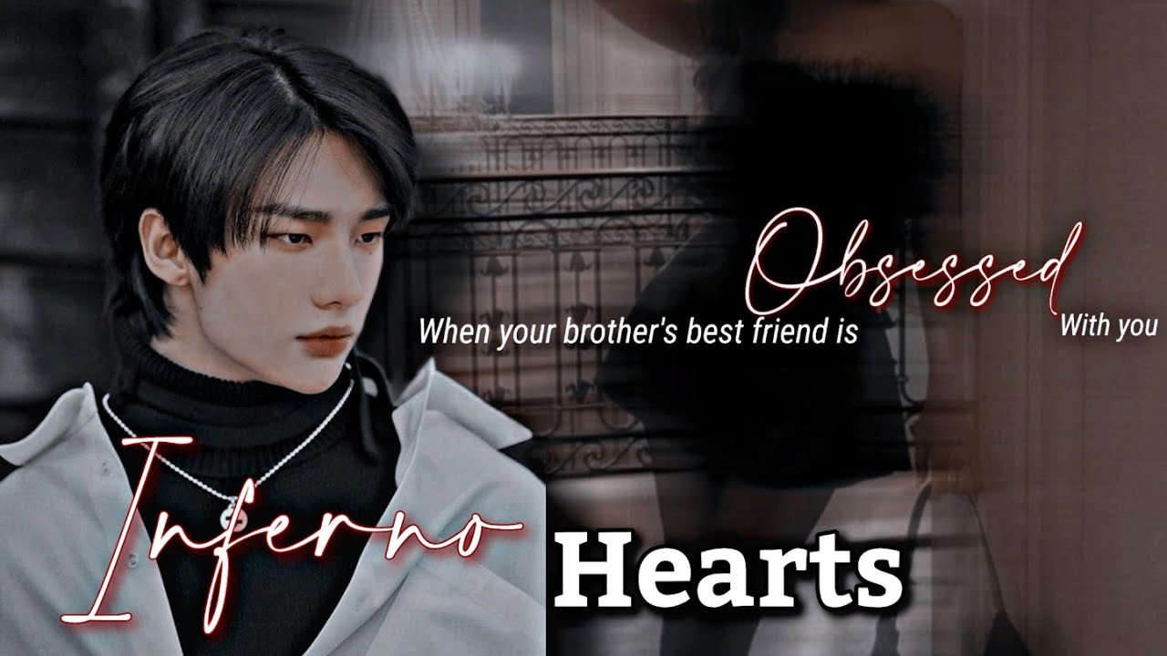 𝐈𝐧𝐟𝐞𝐫𝐧𝐨 𝐇𝐞𝐚𝐫𝐭𝐬 | When your brother's best friend is obsessed with you | Hyunjin ff oneshot | Starmy