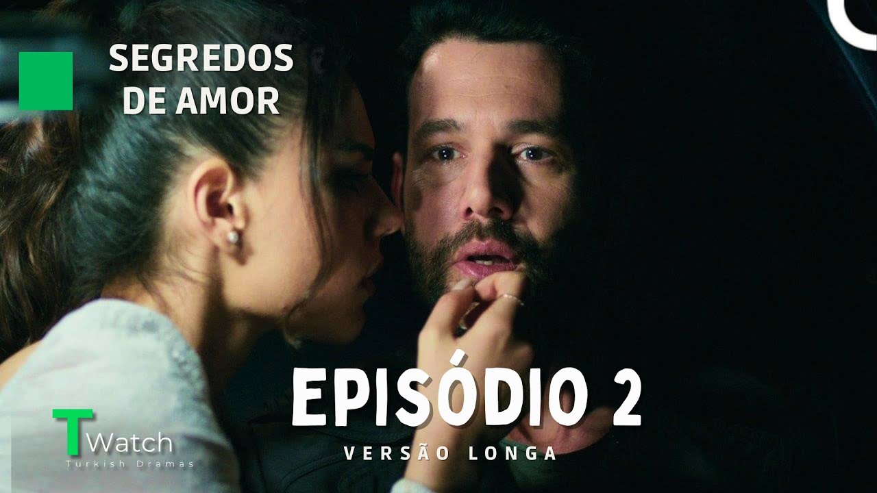 Segredos de Amor Epis&oacute;dio 2 (VERS&Atilde;O LONGA) (Dublagem em Portugu&ecirc;s) - Kimse Bilmez