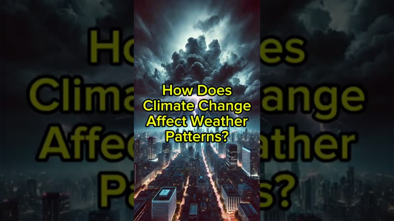 How Climate Change Impacts Weather Patterns: Explained!