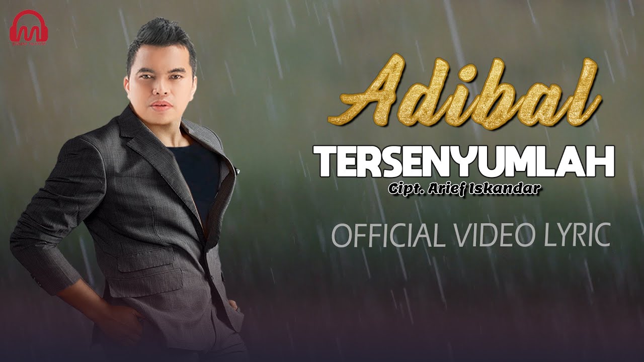 TERSENYUMLAH - ADIBAL ( OFFICIAL VIDEO LYRIC )