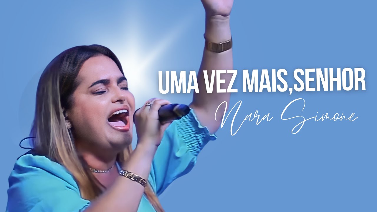 UMA VEZ MAIS,SENHOR - NARA SIMONE (COVER)