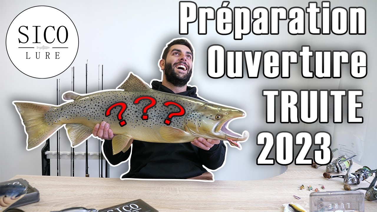 Comment se préparer pour L'OUVERTURE TRUITE  2023 : Astuces, conseils, matériels...