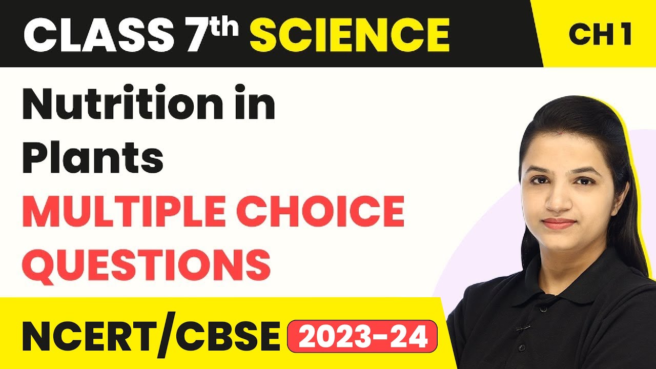 Nutrition in Plants - Multiple Choice Questions (MCQs) | Class 7 Science Chapter 1