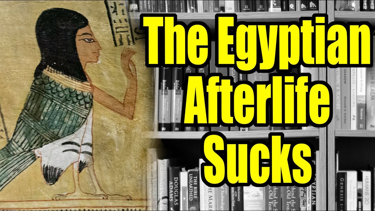 The Egyptian Afterlife Sucks