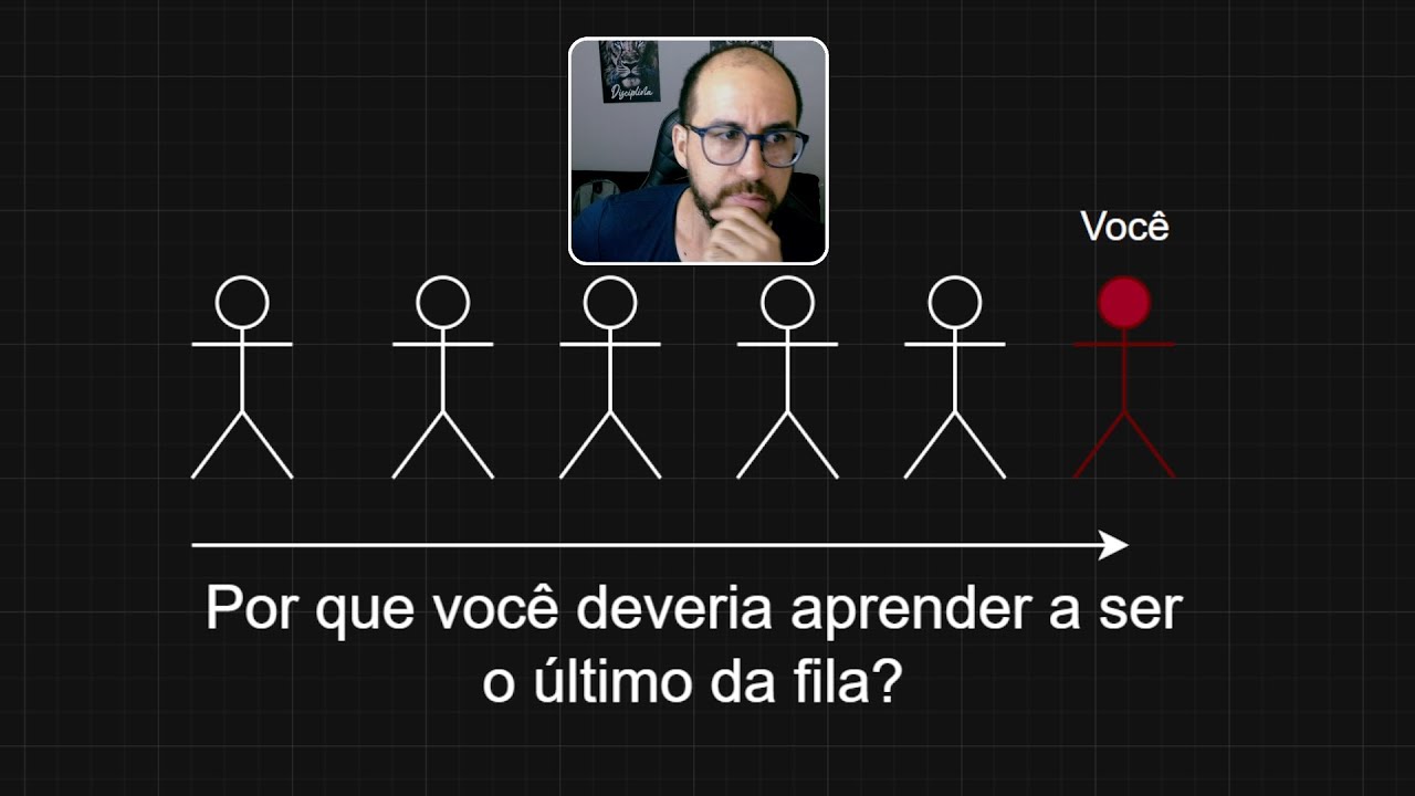 Por que todo programador deveria aprender a ser o último da fila.