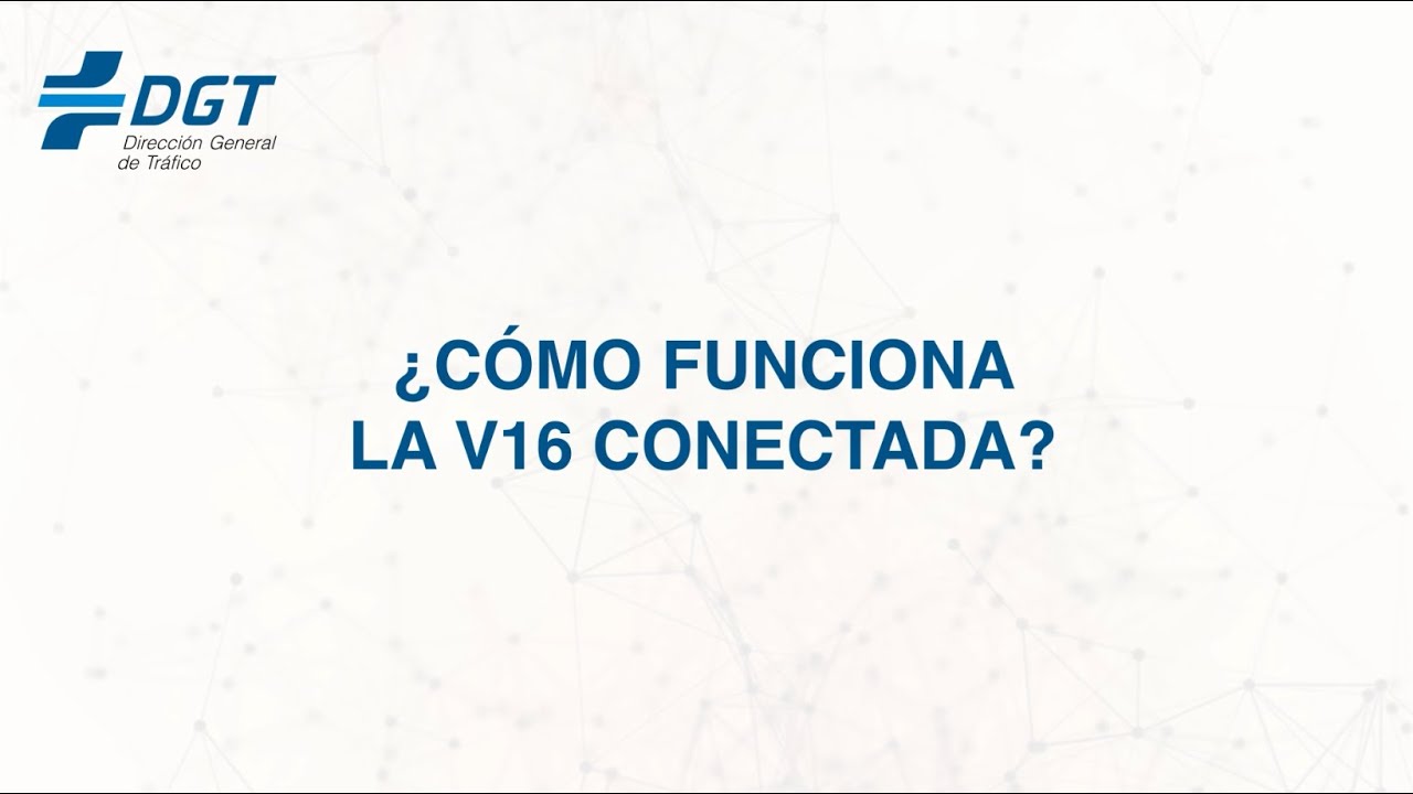 &iquest;C&oacute;mo funciona la V16 Conectada?
