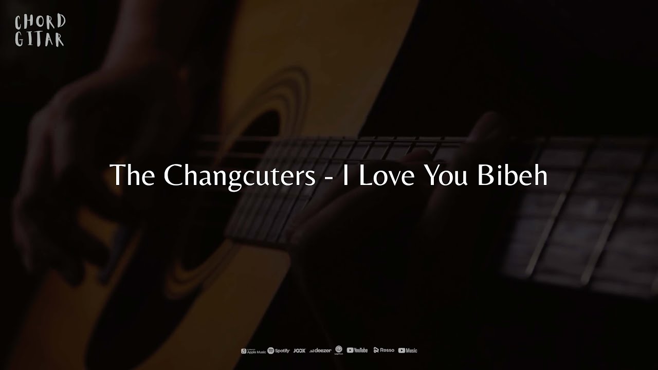 Chord Gitar The Changcuters - I Love U Bibeh