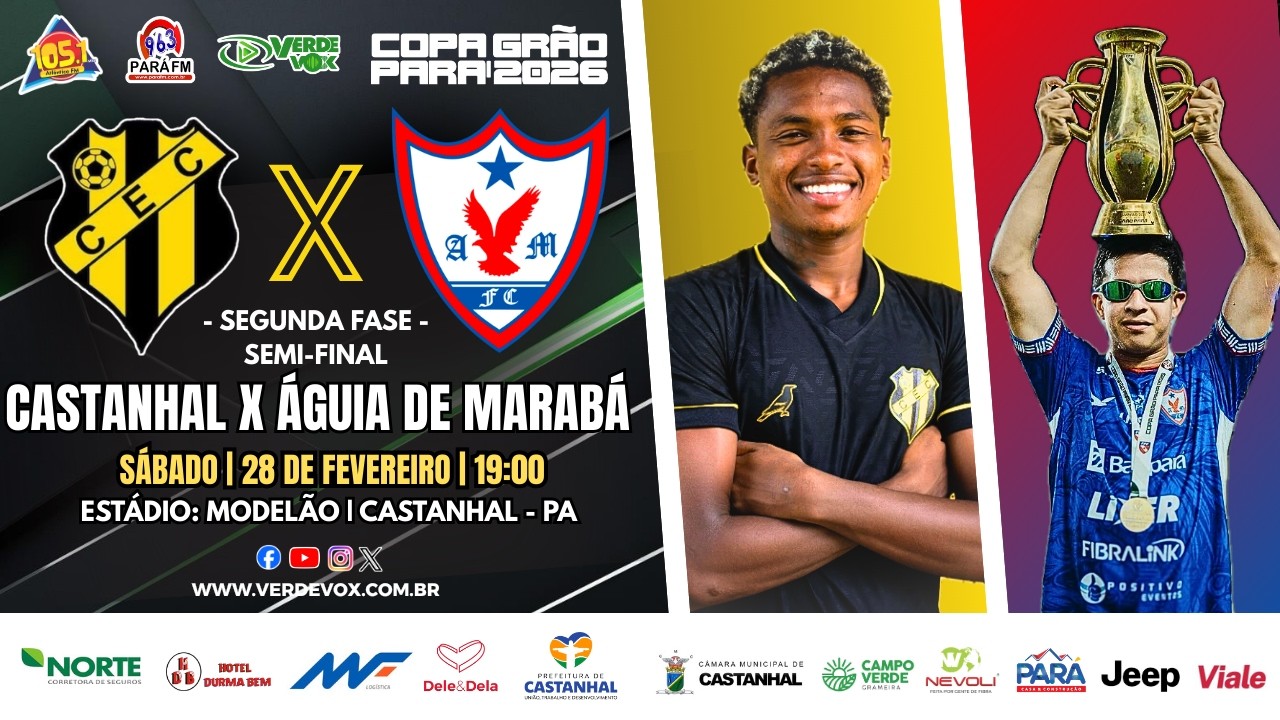 CASTANHAL X &Aacute;GUIA DE MARAB&Aacute; | MODEL&Atilde;O - CASTANHAL -PA || COPA GR&Atilde;O PAR&Aacute; 2026 || 2&ordf; FASE - SEMI-FINAL
