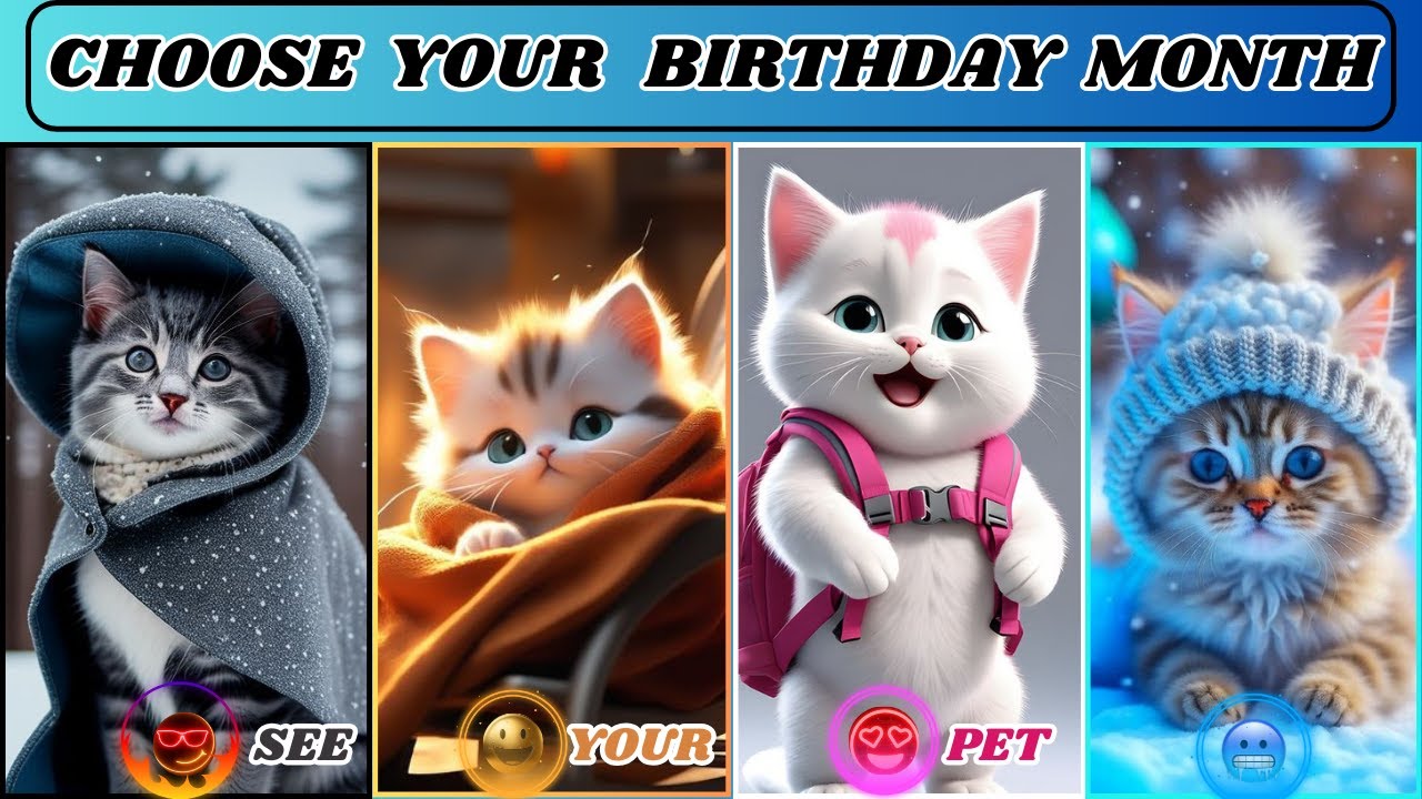 Choose Your Birthday Month & See Your Cutie Pie Pet🐱😹😻#chooseyourbirthdaymonth #chooseone #pets