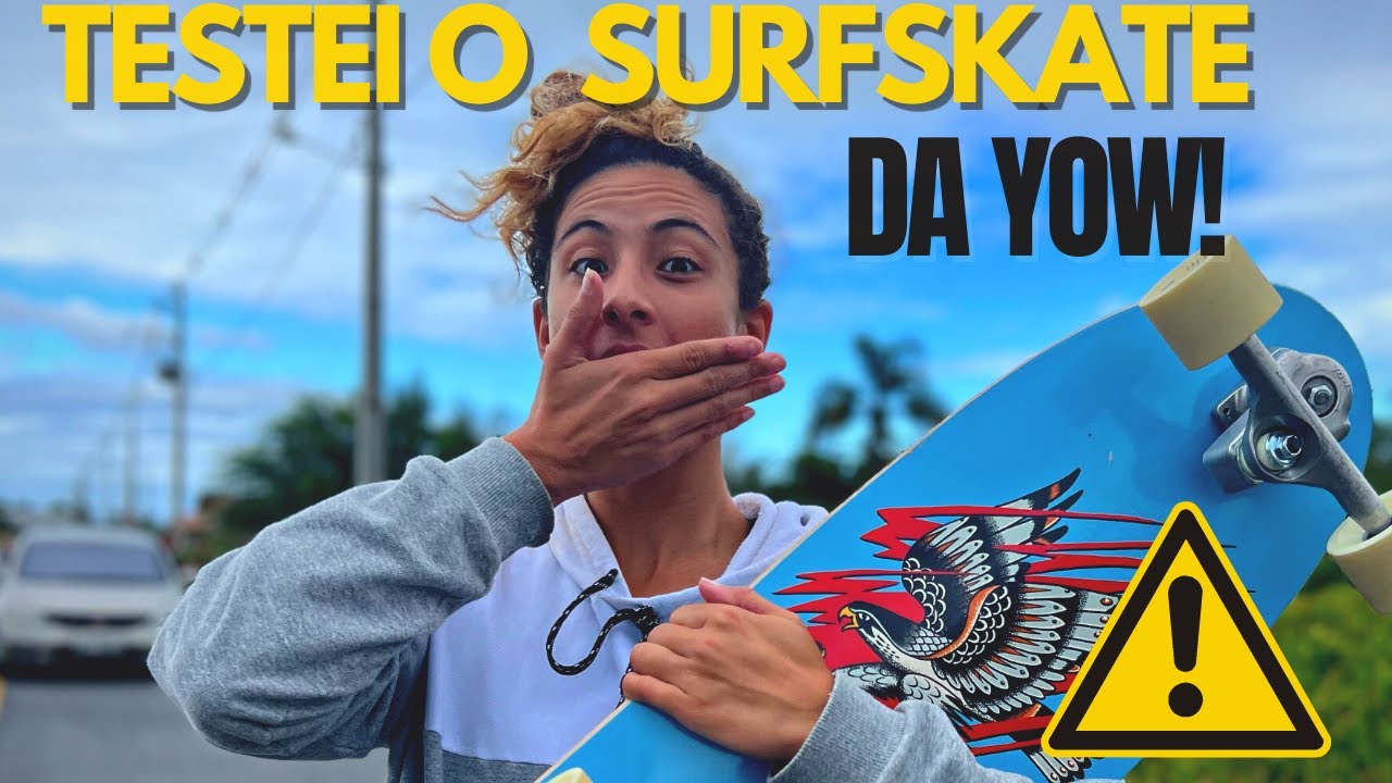 PRIMEIRAS IMPRESSOES do surfskate da YOW - SERÁ QUE VALE A PENA ?