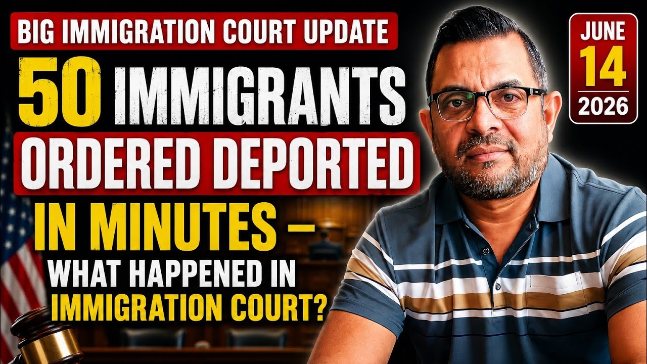 50 Immigrants Ordered Deported in Minutes &ndash; What Happened in Immigration Court? | June 14, 2026