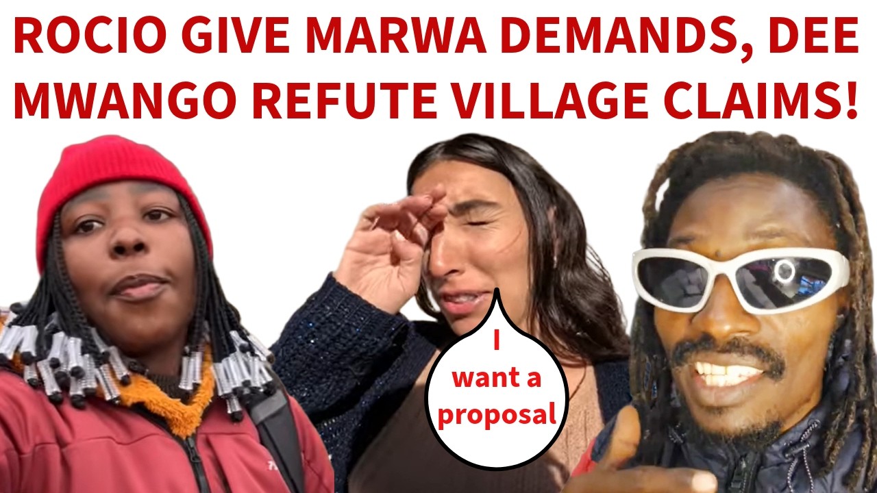 ROCIO CABRERA GIVE DEMANDS TO MARWA TO BE BACK IN THE VILLAGE, DEE MWANGO IN THE VILLAGE?, DOG CHOCK