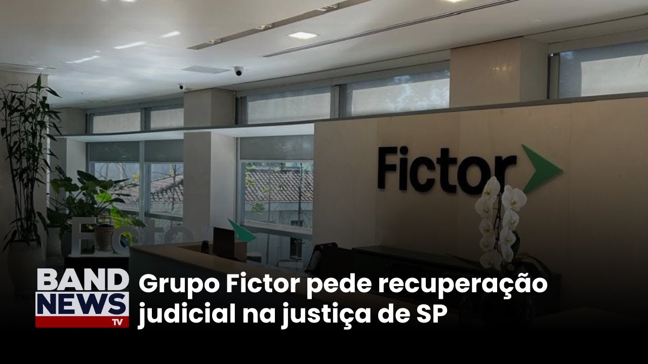 Grupo Fictor pede recuperação judicial na justiça de SP | BandNewsTV