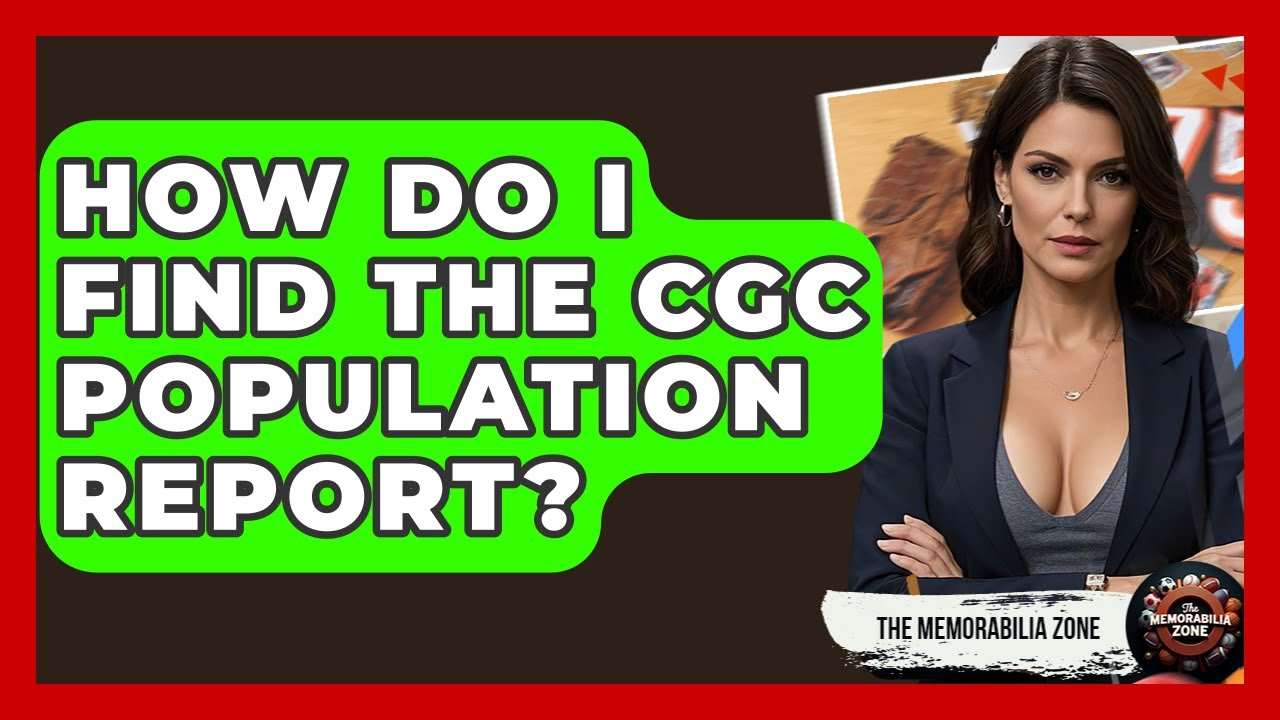 How Do I Find The CGC Population Report? - The Memorabilia Zone