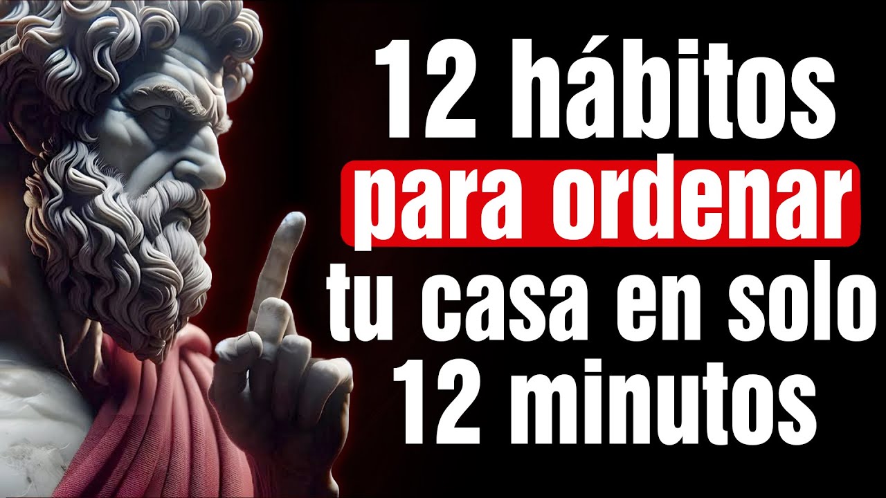12 Hábitos JAPONESES para Ordenar tu Casa en solo 12 minutos | Mentalidad Estoica