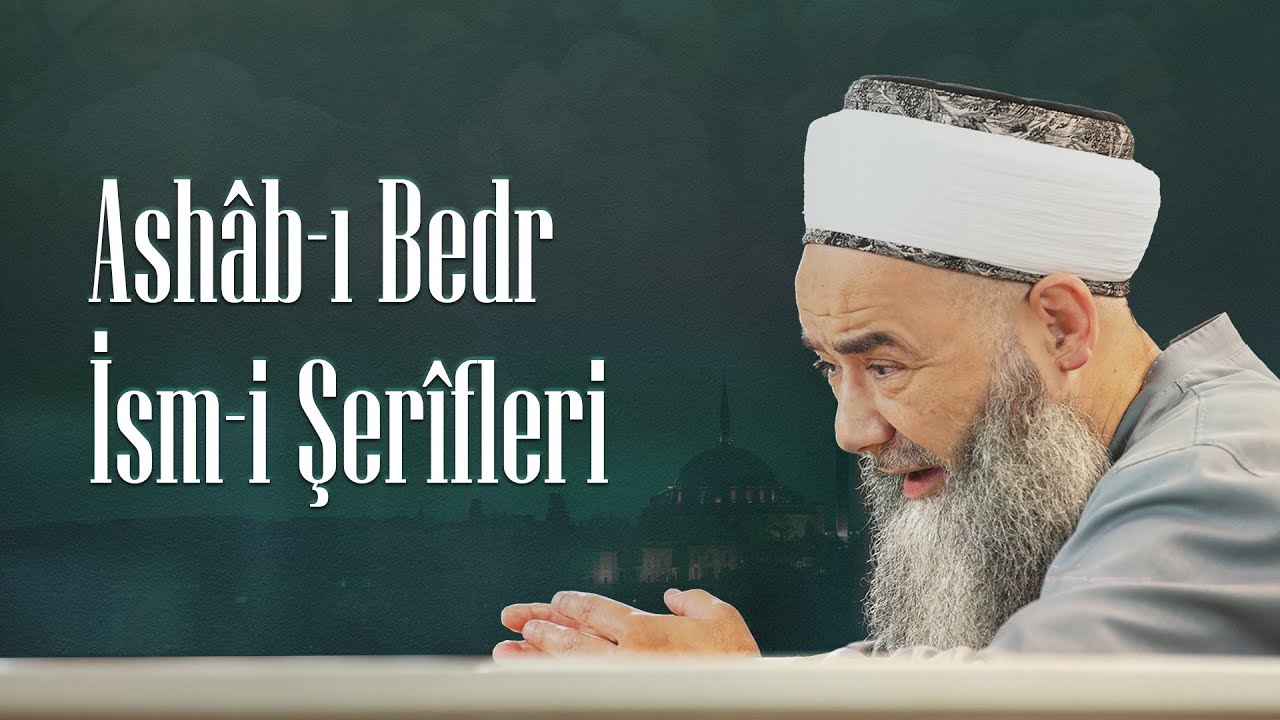 Ashâb-ı Bedr İsm-i Şerîfleri ve Duâ 16 Mart 2025