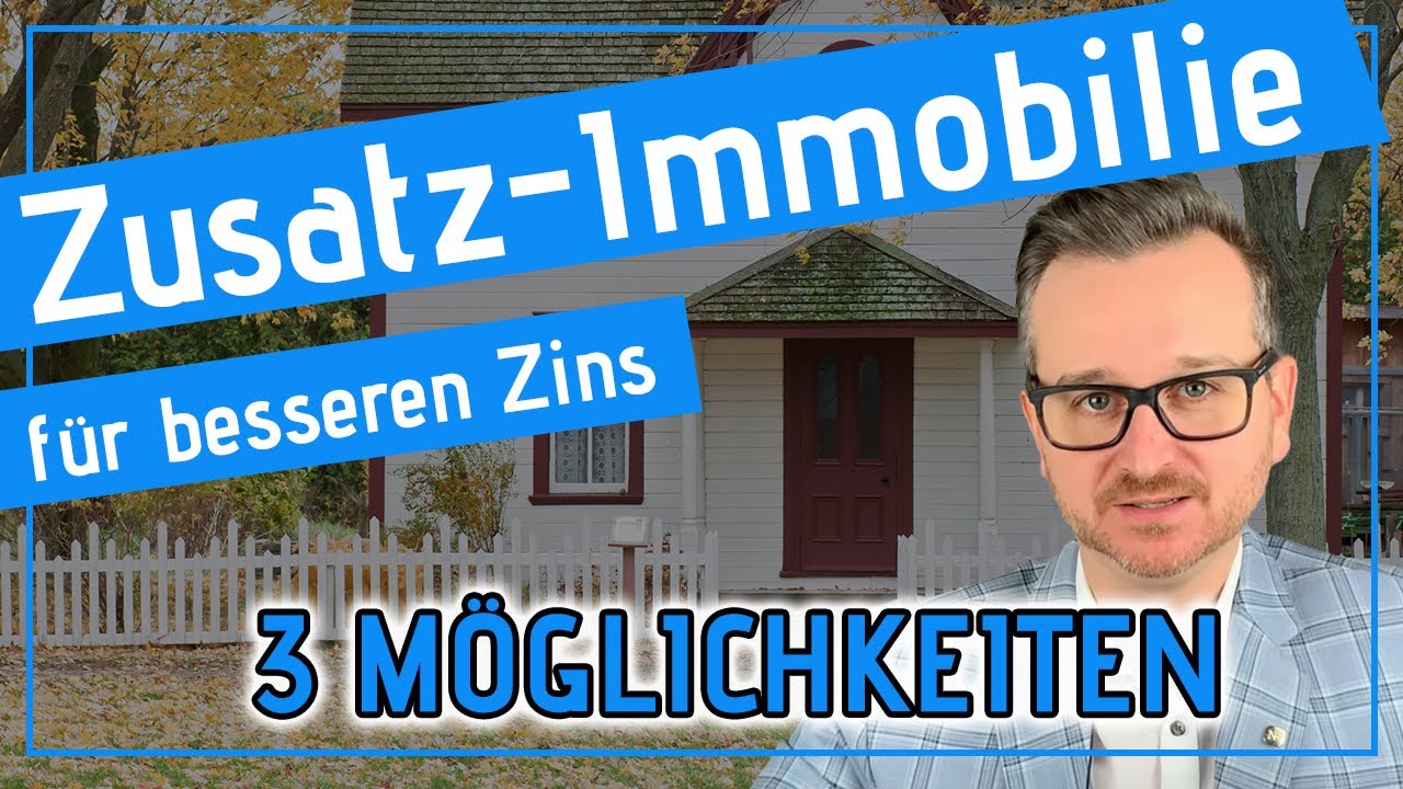 Finanzierung mit Zusatzimmobilie (Zusatzobjekt) - 3 Varianten zur Umsetzung