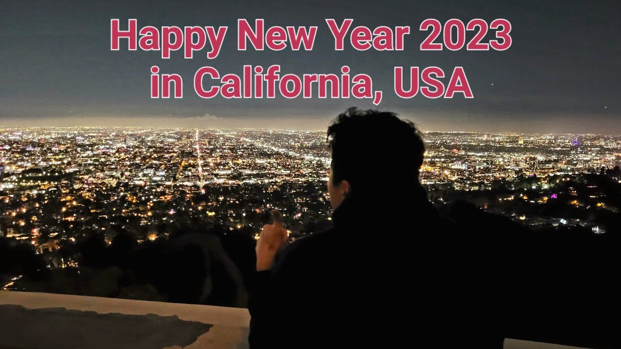 Happy New Year 2023 in California | Dec 31, 2022 & Jan 1, 2023