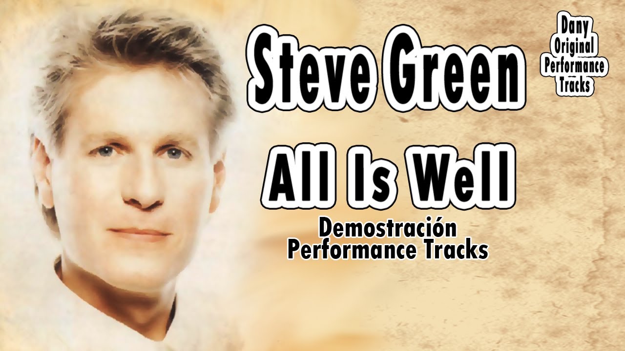 Steve Green - All Is Well - Performance Tracks Original