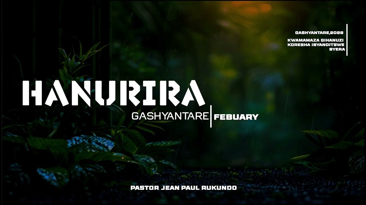 Hanurira ukwezi kwa kabiri|February2026|Rukundo Jean Paul 