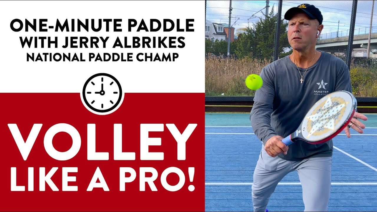 One-Minute Paddle — How To Volley Like A Pro
