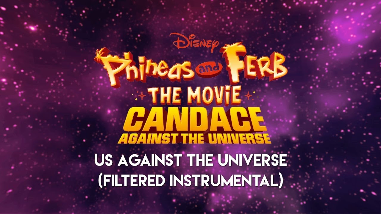 Us Against The Universe - FILTERED INSTRUMENTAL - Candace Against The Universe