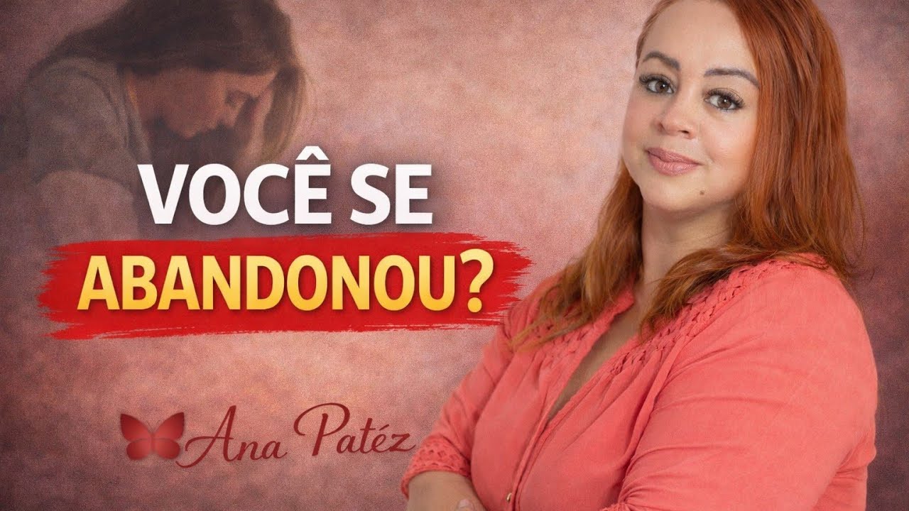 Você está se abandonando sem perceber? Psiconselhos com Ana Patêz 