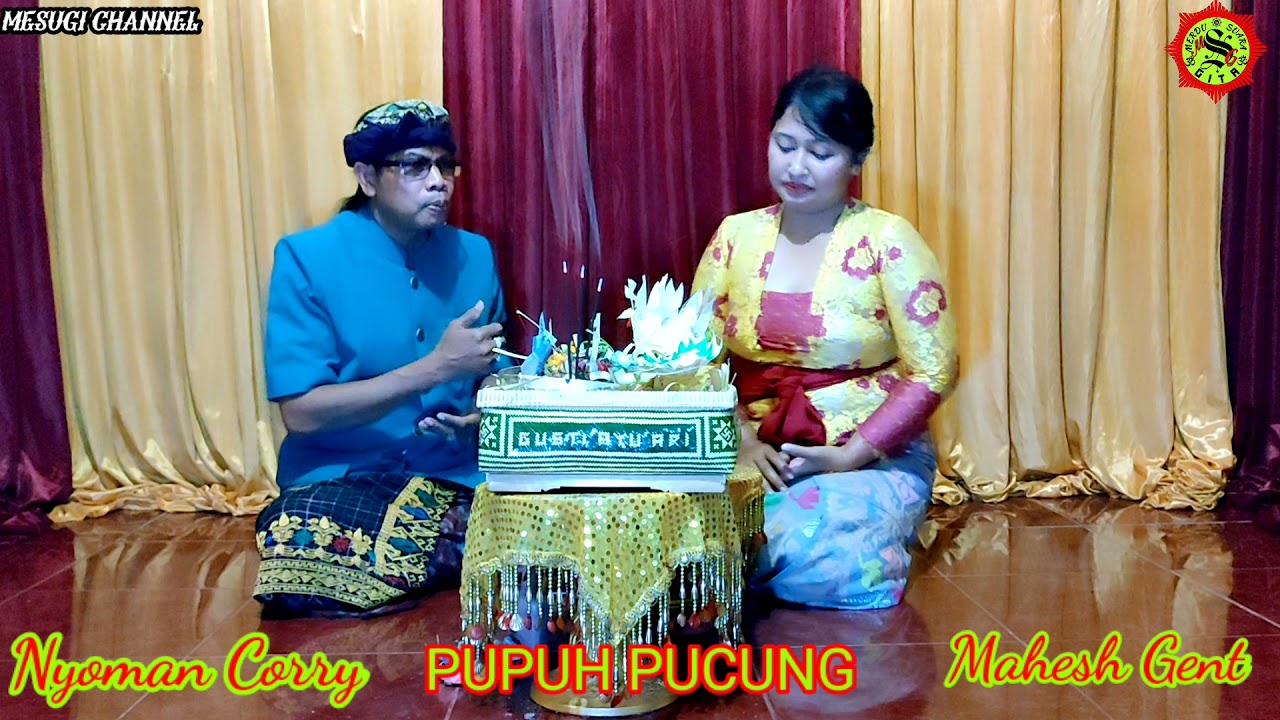 PUPUH PUCUNG olih MAHESH GENT & NYOMAN CORRY 