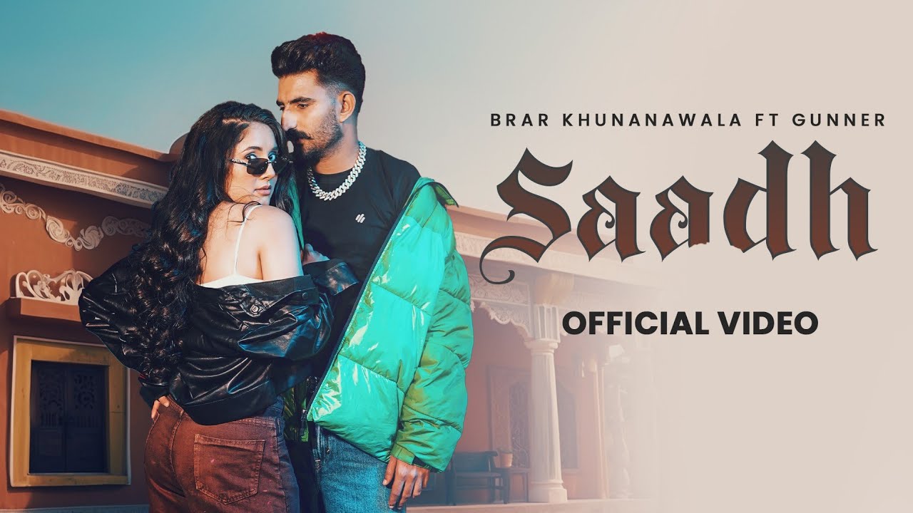 SAADH (Official Music Video) | Brar Khunana Wala | Gunner | JCD Production | New Punjabi Songs 2024