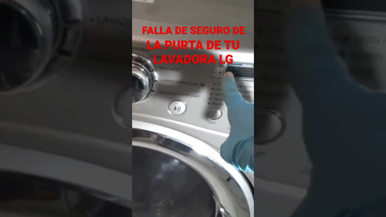 FALLA DEL SEGURO DÉ PUERTA LAVADORA LG FRONTAL 