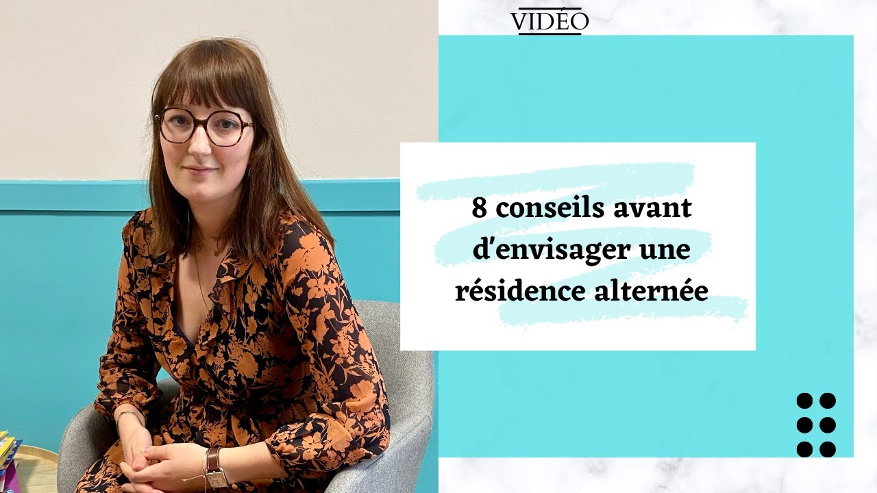 8 conseils avant d'envisager une résidence alternée