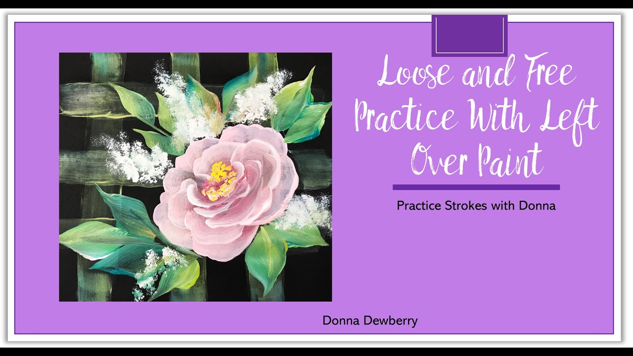 Learn to Paint One Stroke Practice Strokes With Donna  Loose and Free Practice | Donna Dewberry 2021