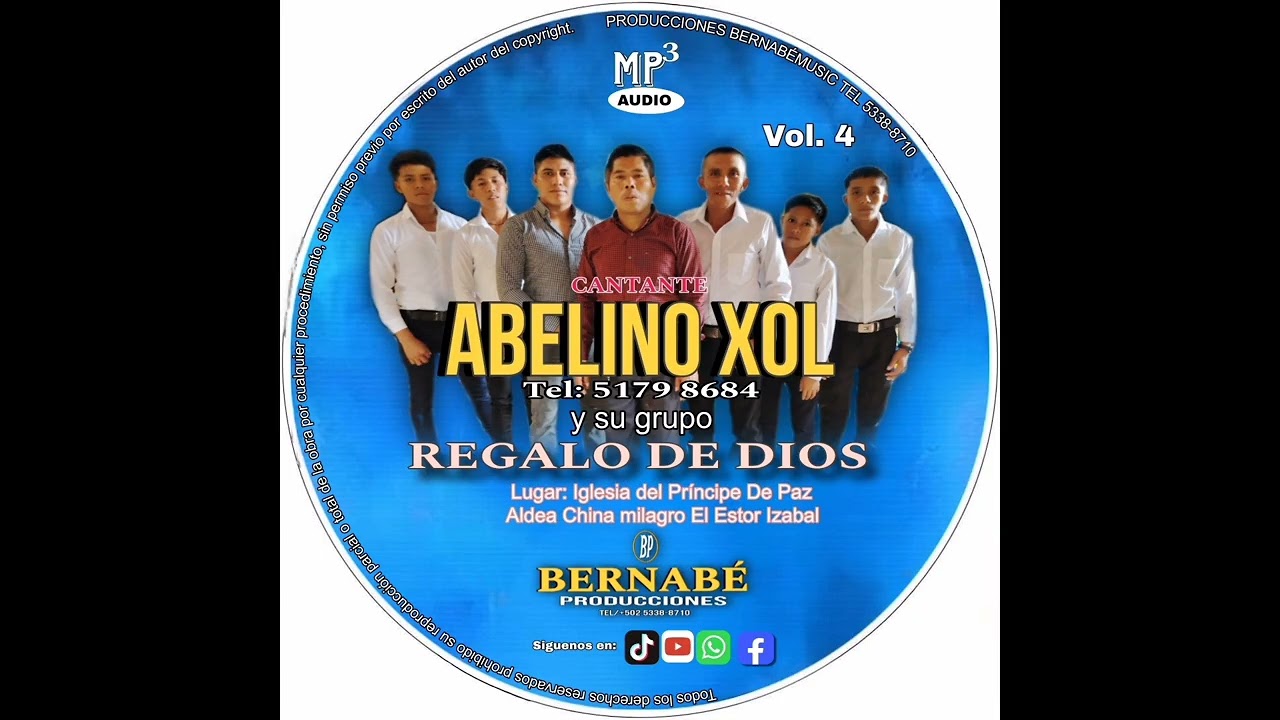 01 CANTANTE ABELINO XOL Y SU GRUPO REGALO DE DIOS _ TEMA SI MI CRISTO ME CAMBIÓ VOL.4