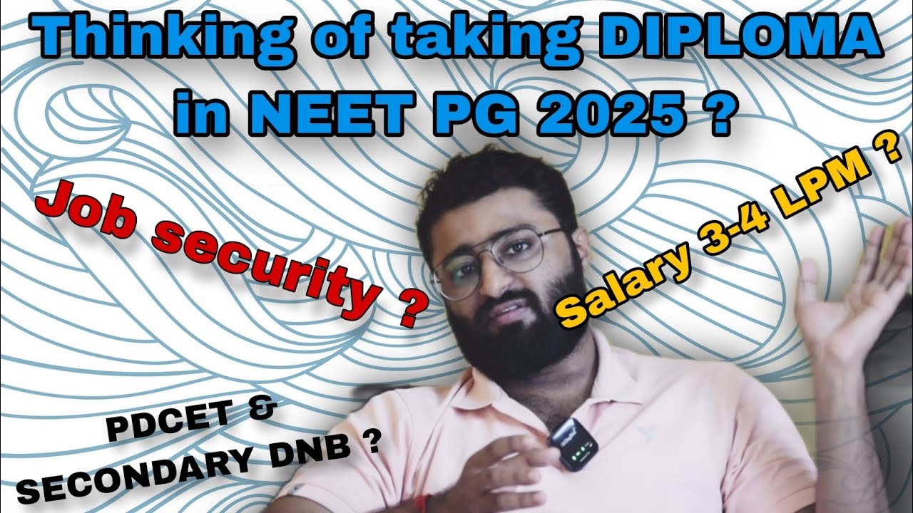 Thinking to take DIPLOMA courses in NEET- PG 2025? Salary, Job aspects/security, PDCET/secondary DNB