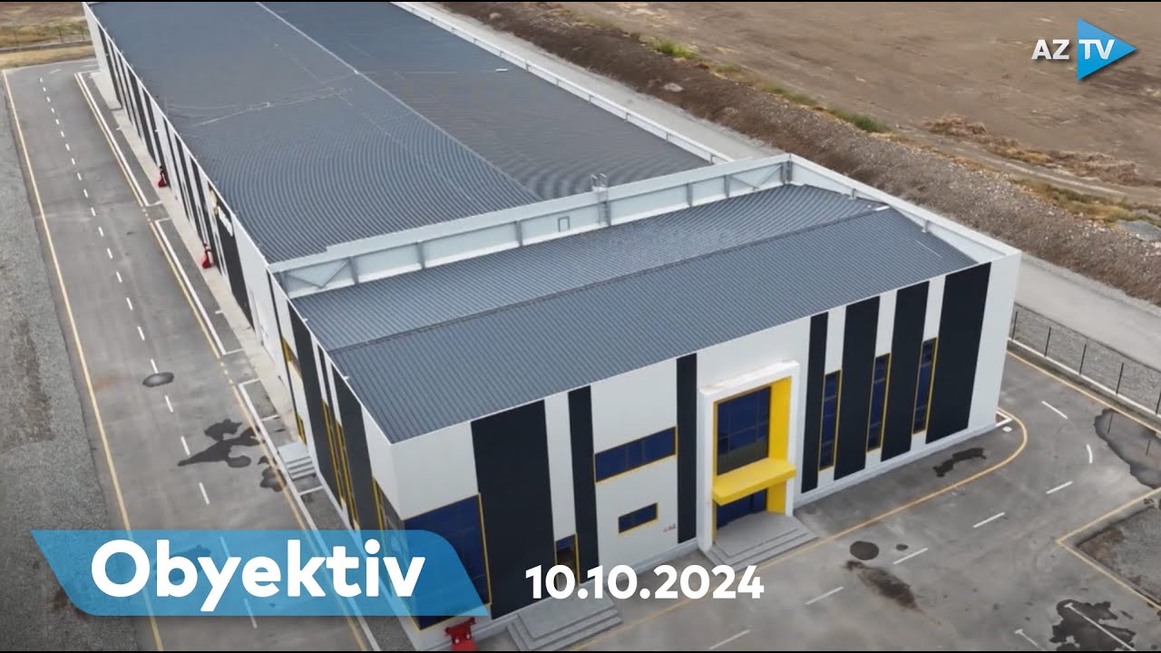 Ağdam Sənayə Parkındakı müəssisələrin fəaliyyəti I OBYEKTİV - 10.10.2024
