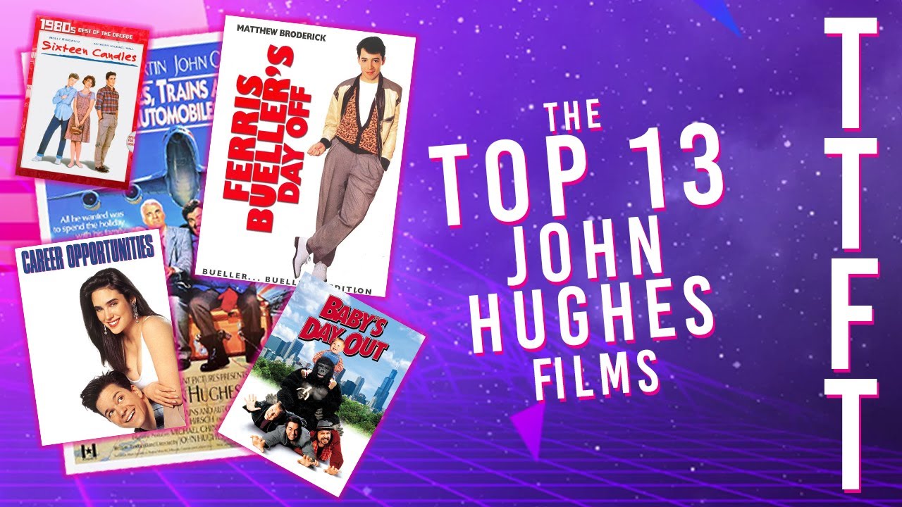 Top 13 John Hughes Films