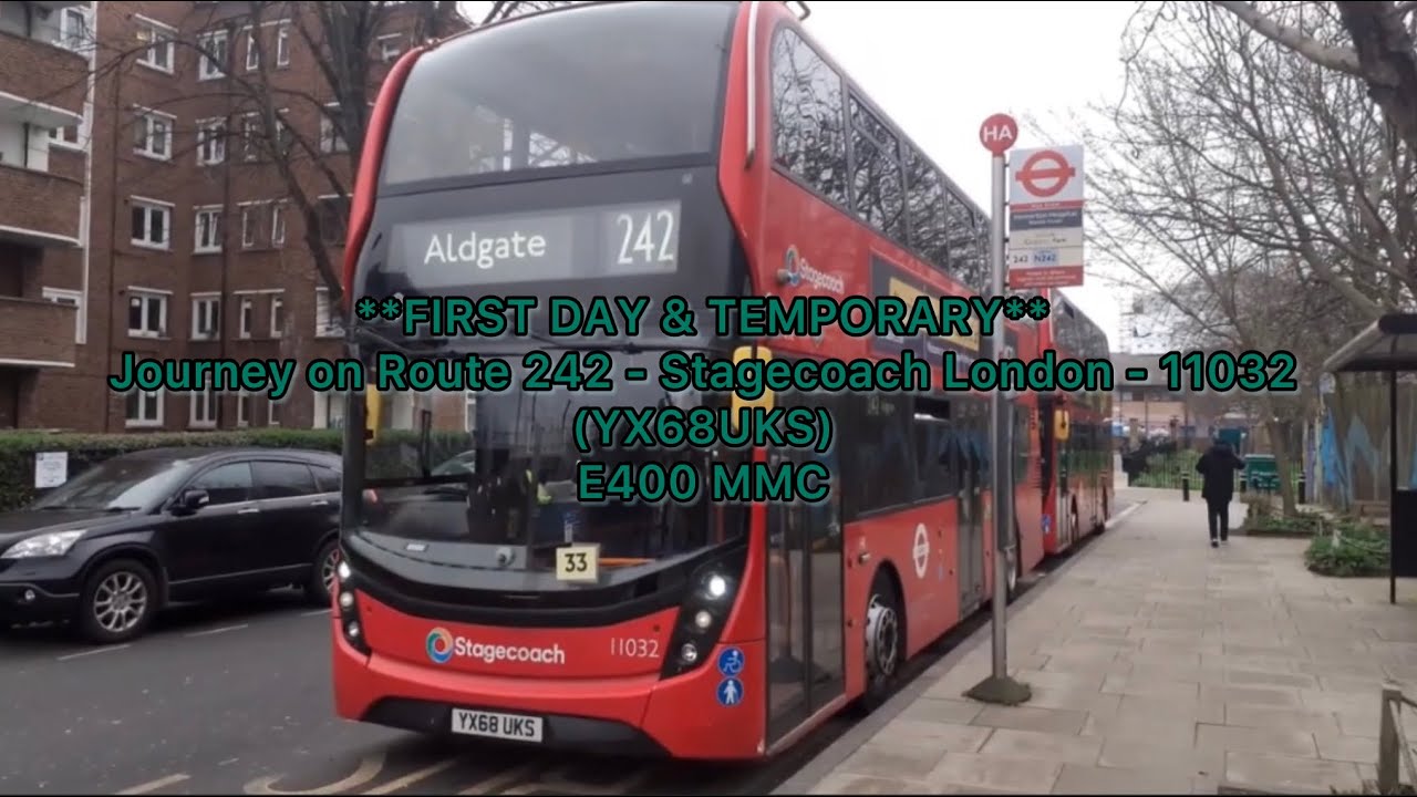 **FIRST DAY & TEMPORARY** Journey on Route 242 - Stagecoach London - 11032 (YX68UKS) E400 MMC
