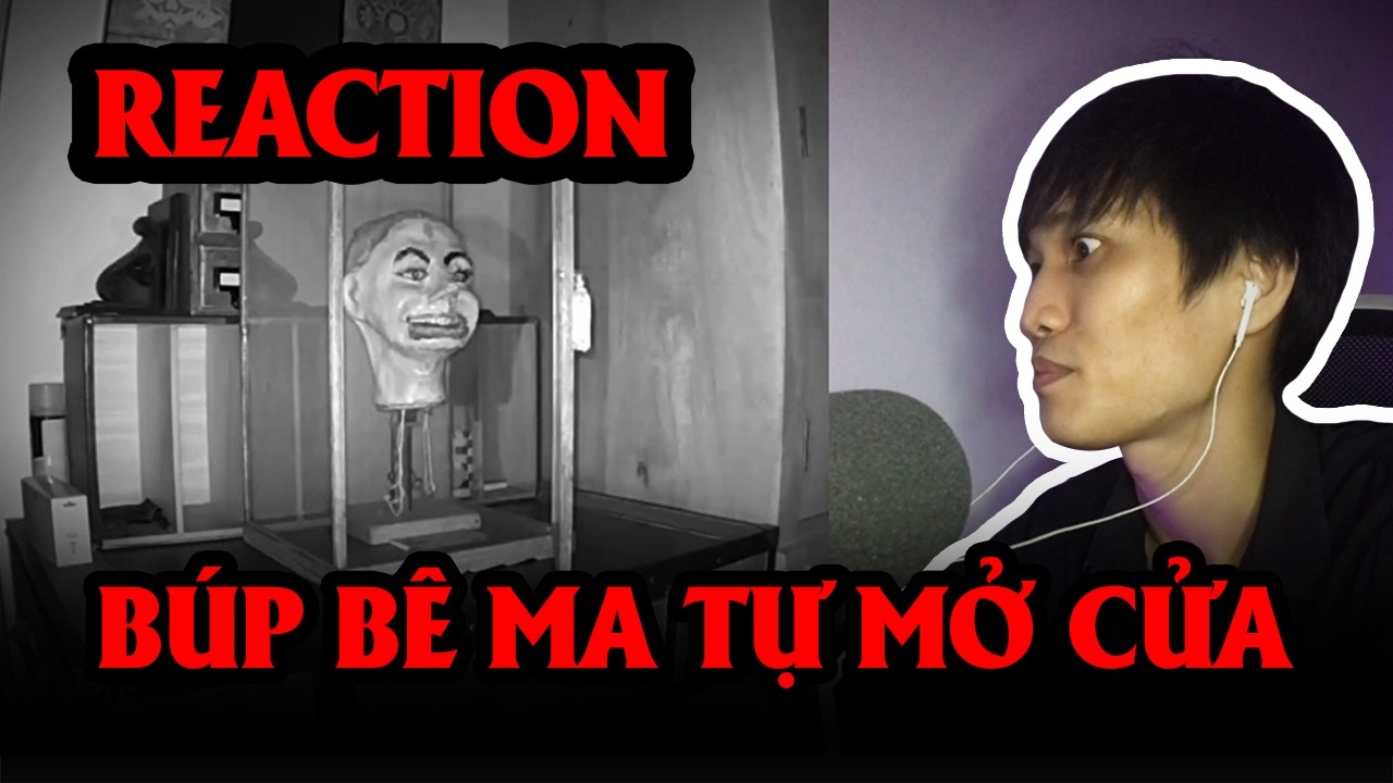 Reaction Video Kinh Dị | Búp Bê Ma Ám Tự Mở Cửa