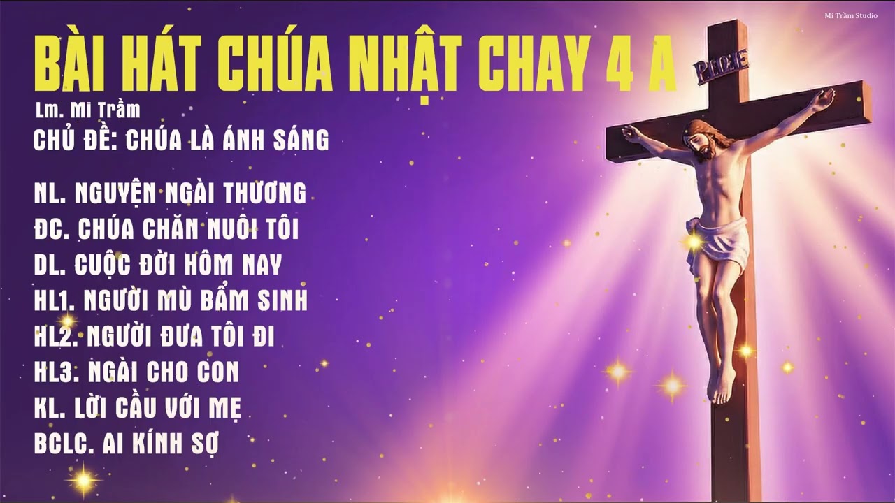 BÀI HÁT CHÚA NHẬT CHAY 4A-8 ĐÀN HÁT-Lm. Mi Trầm