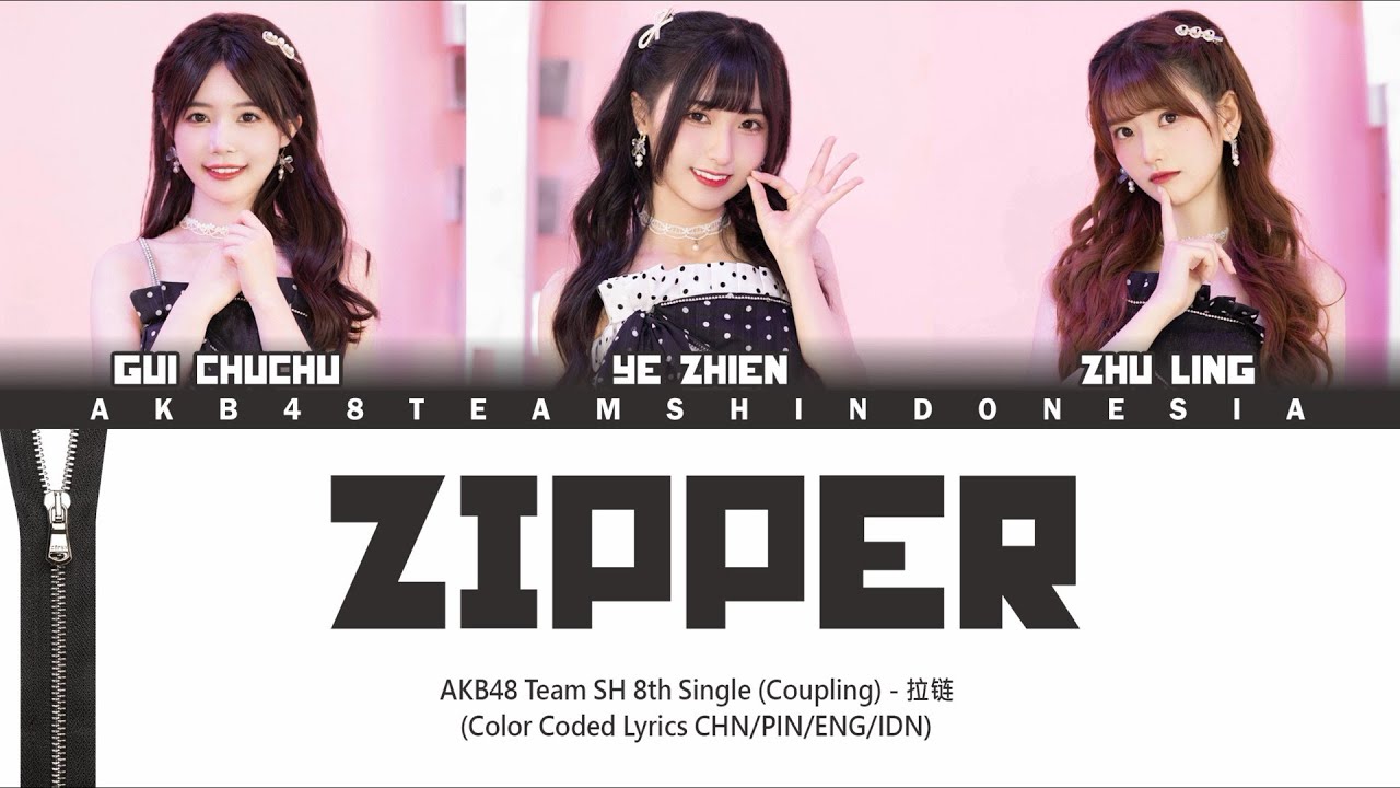 AKB48 Team SH 8th Single (Coupling) - Zipper / 拉链 | Color Coded Lyrics CHN/PIN/ENG/IDN