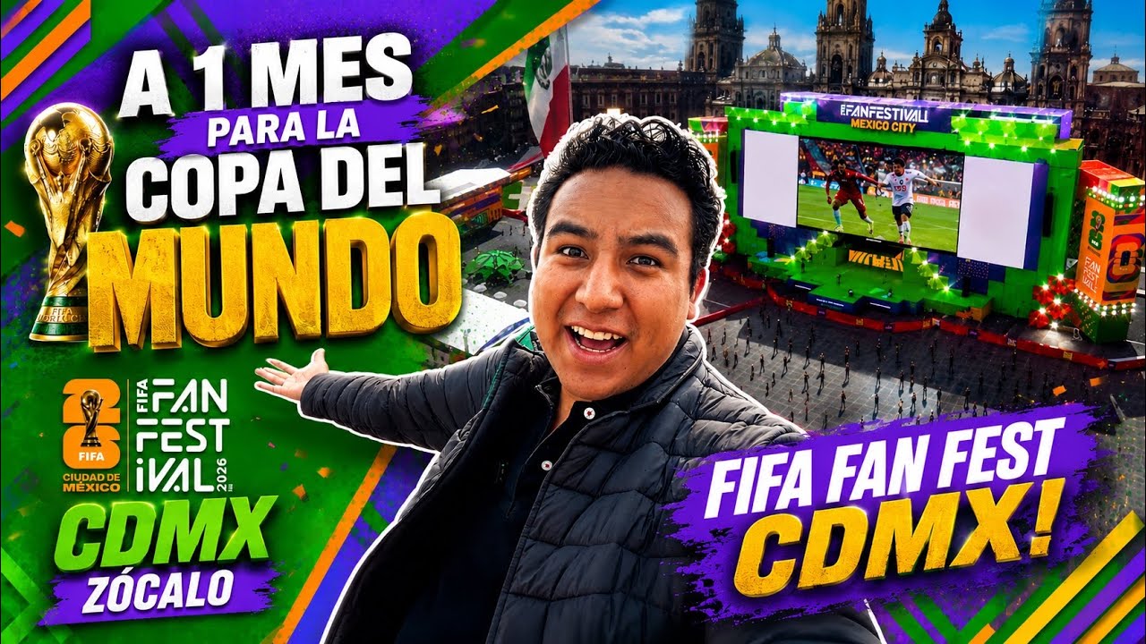 FIFA FAN FEST CDMX A 1 MES DEL MUNDIAL 2026