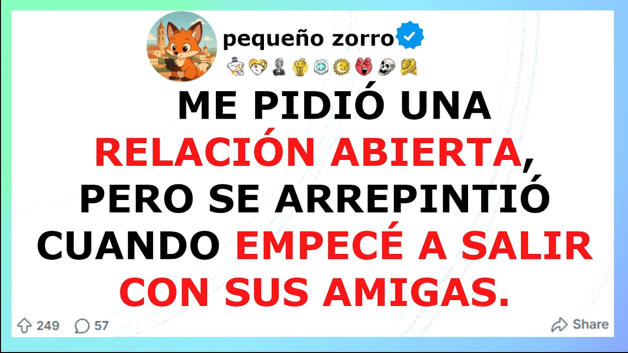 Me pidio una RELACION ABIERTA pero se ARREPINTIO cuando EMPECE A SALIR CON SUS AMIGAS