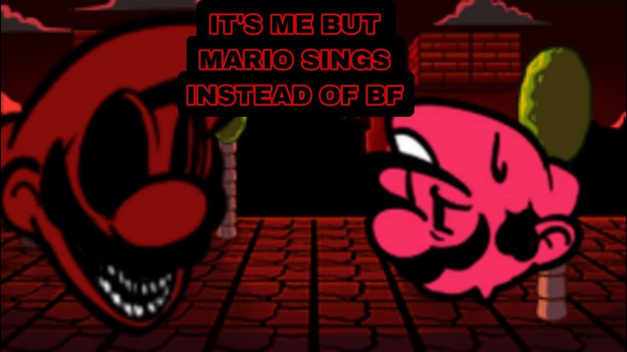 IT'S ME but Mario sings instead of BF