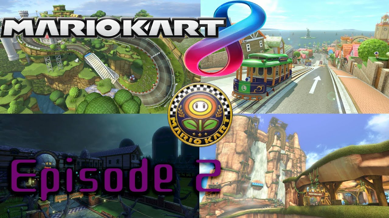 Mario Kart 8 - Episode 2 Flower Cup