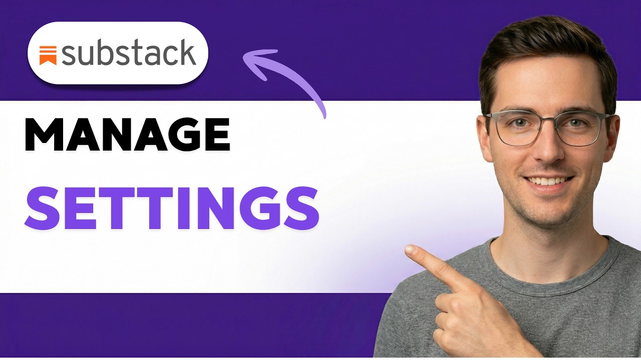 How To Manage Your Substack Settings [2026 Full Guide]
