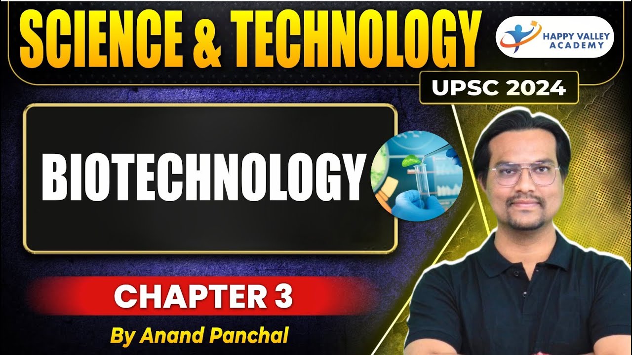 SCIENCE & TECHNOLOGY BIOTECHNOLOGY UPSC 2024 CHAPTER 2 BY ANAND PANCHAL